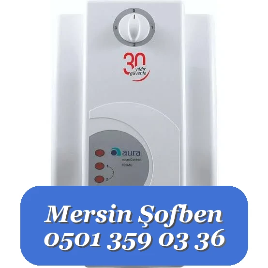 0501 359 03 36 | Aura Şofben Su Isıtmıyor Sorunu ve Çözümü - Mersin Uzman Servis